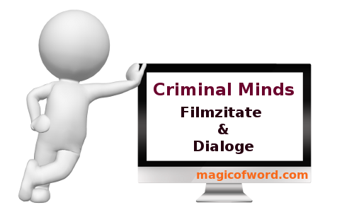 Criminal Minds - Filmzitate - Mann mit Monitor