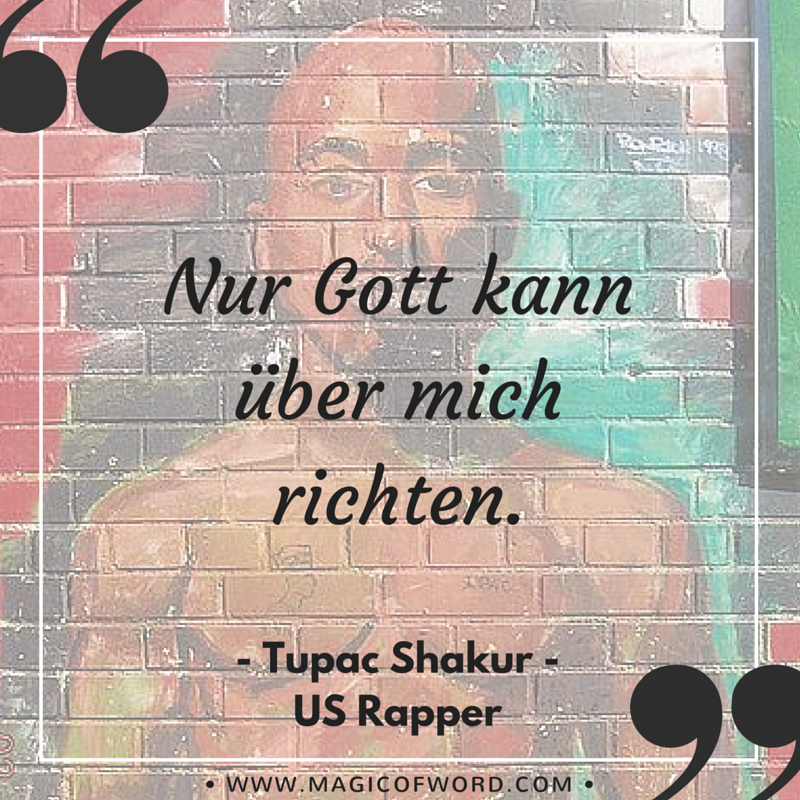 Zitat des US Rappers Tupac Shakur