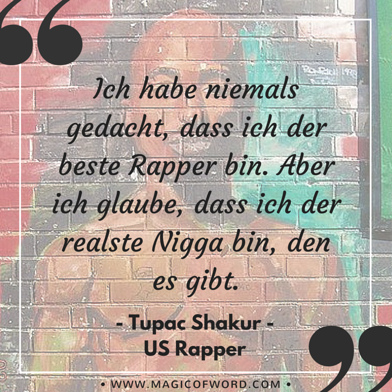 Zitat des US Rappers Tupac Shakur
