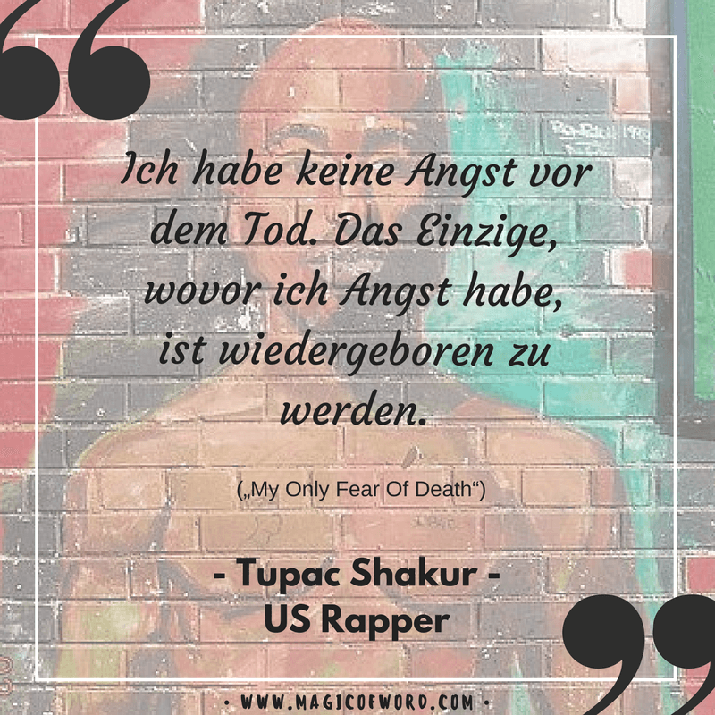Zitat des US-Rappers Tupac Shakur 2 Pac zum Thema Angst und Tod